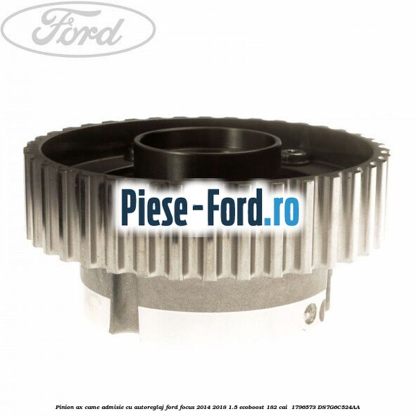 Pinion ax came admisie cu autoreglaj Ford Focus 2014-2018 1.5 EcoBoost 182 cai  #2D6637BA7D