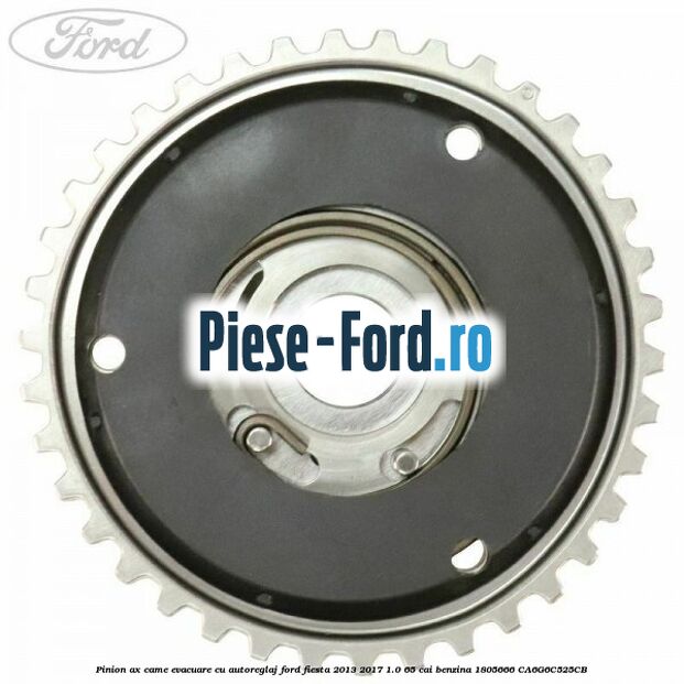 Pinion ax came evacuare cu autoreglaj Ford Fiesta 2013-2017 1.0 65 cai benzina #10E783EC86