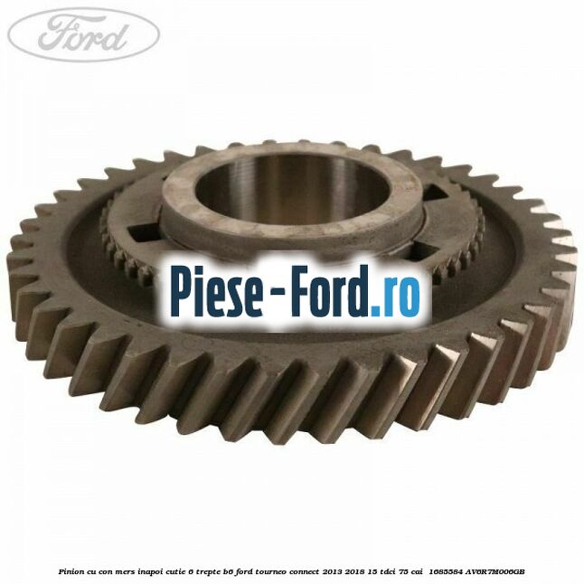 Pinion cu con mers inapoi cutie 6 trepte B6 Ford Tourneo Connect 2013-2018 1.5 TDCi 75 cai #7166916185