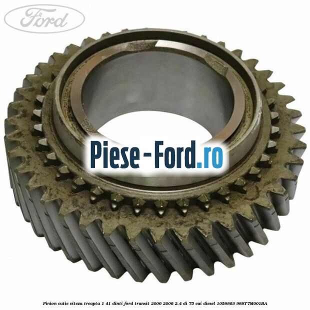 Pinion cutie viteza treapta 1 41 dinti Ford Transit 2000-2006 2.4 DI 75 cai #5261A623A1