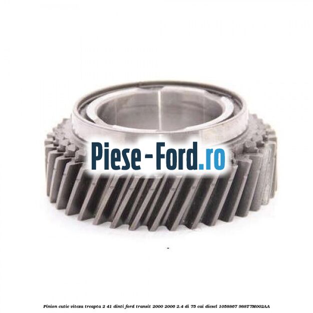 Pinion cutie viteza treapta 2 41 dinti Ford Transit 2000-2006 2.4 DI 75 cai #1158787E88