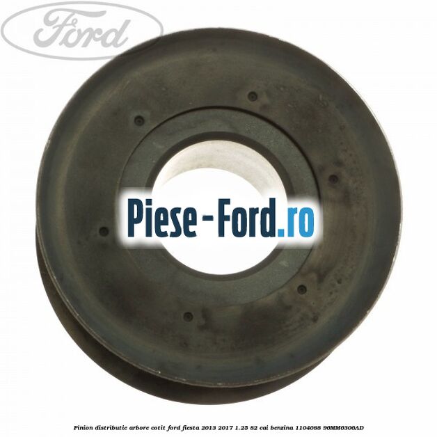 Pinion distributie arbore cotit Ford Fiesta 2013-2017 1.25 82 cai benzina #E49CFC239D