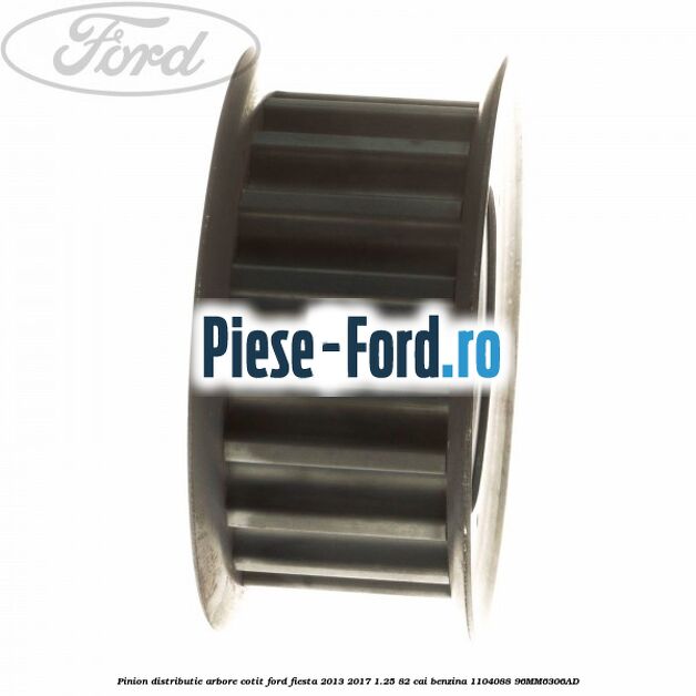 Pinion distributie arbore cotit Ford Fiesta 2013-2017 1.25 82 cai benzina #E49CFC239D