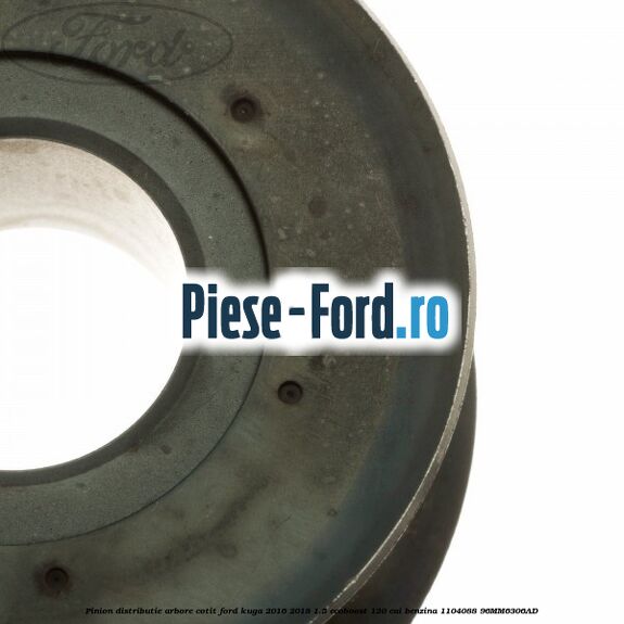 Pinion distributie arbore cotit Ford Kuga 2016-2018 1.5 EcoBoost 120 cai benzina #90AA683317