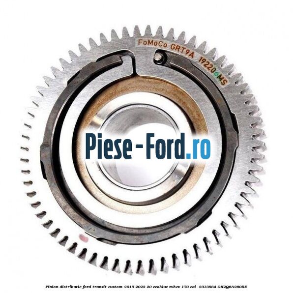Pinion distributie Ford Transit Custom 2019-2023 2.0 EcoBlue mHEV 170 cai #BDE876702F