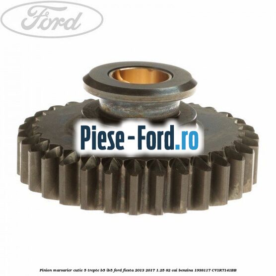 Pinion marsarier, cutie 5 trepte B5/IB5 Ford Fiesta 2013-2017 1.25 82 cai benzina #6E0A3C96AD