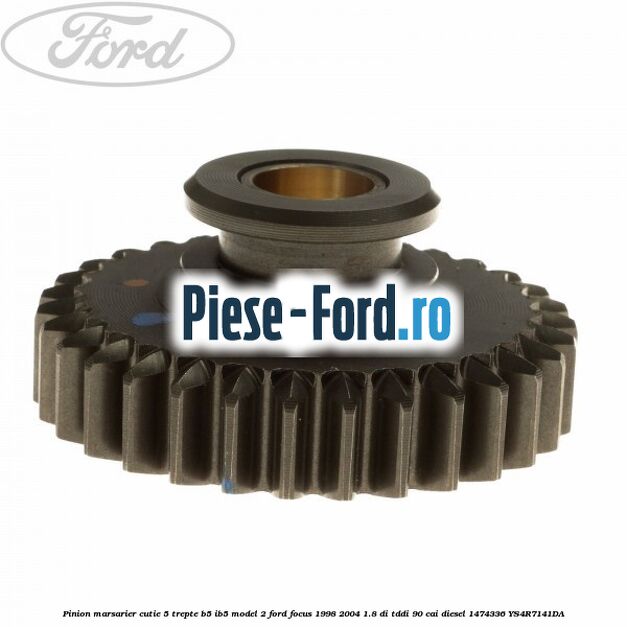 Pinion marsarier, cutie 5 trepte B5/IB5 model 2 Ford Focus 1998-2004 1.8 DI/TDDi 90 cai diesel #F5916250B1