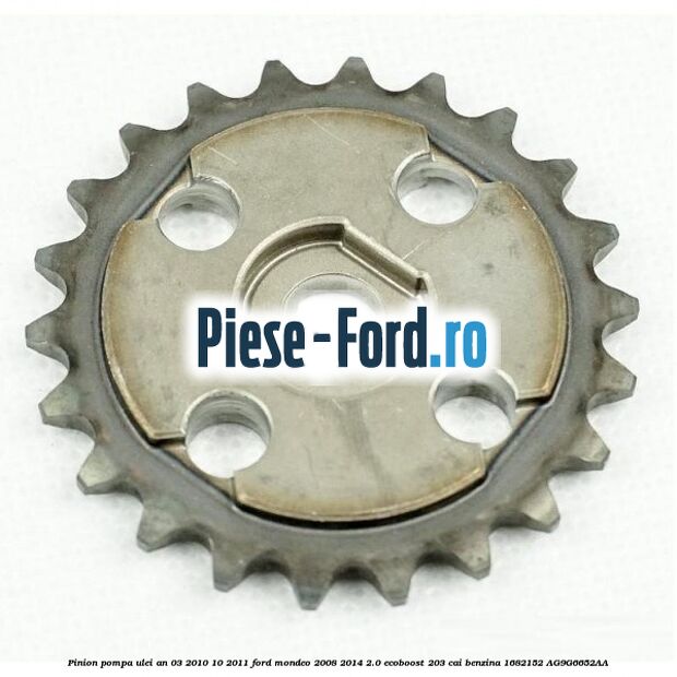 Pinion pompa ulei an 03/2010-10/2011 Ford Mondeo 2008-2014 2.0 EcoBoost 203 cai #EDB77440A4 Pinion pompa ulei an 03/2010-10/2011 Ford Mondeo 2008-2014 2.0 EcoBoost 203 cai benzina #EDB77440A4