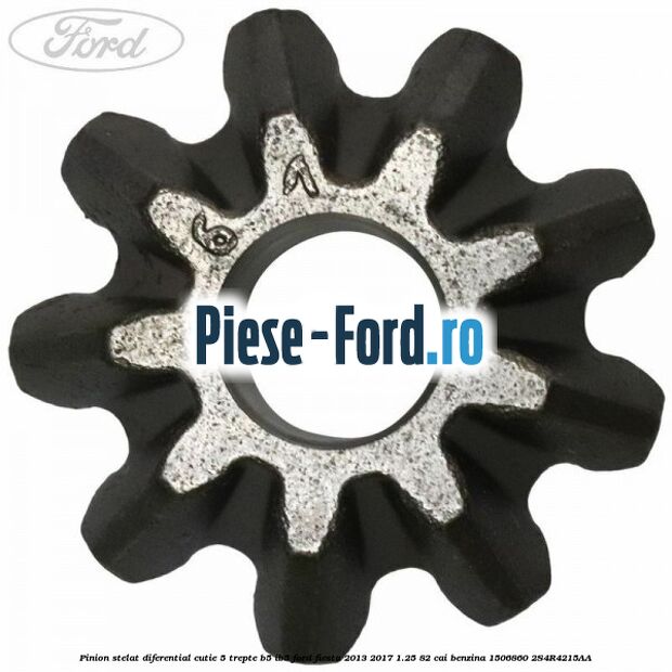 Pinion stelat diferential cutie 5 trepte B5/IB5 Ford Fiesta 2013-2017 1.25 82 cai benzina #93FF15359F