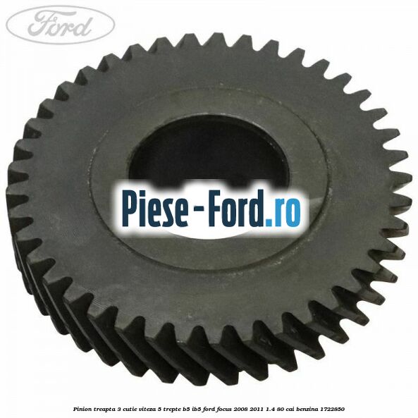Pinion treapta 3 cutie viteza 5 trepte B5/IB5 Ford Focus 2008-2011 1.4 80 cai benzina #ABA57CCA3F