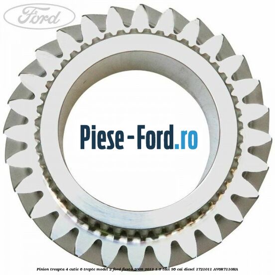 Pinion treapta 4 cutie 6 trepte Ford Fiesta 2008-2012 1.6 TDCi 95 cai diesel