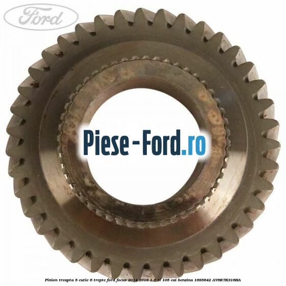 Pinion treapta 5 cutie 6 trepte Ford Focus 2014-2018 1.6 Ti 105 cai benzina #380A84D075