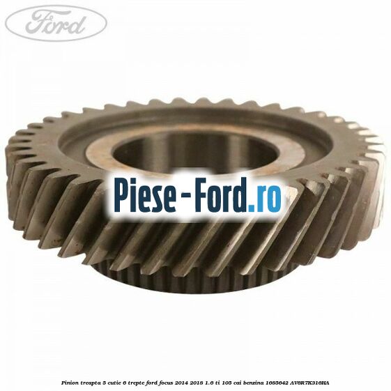 Pinion treapta 5 cutie 6 trepte Ford Focus 2014-2018 1.6 Ti 105 cai benzina #380A84D075