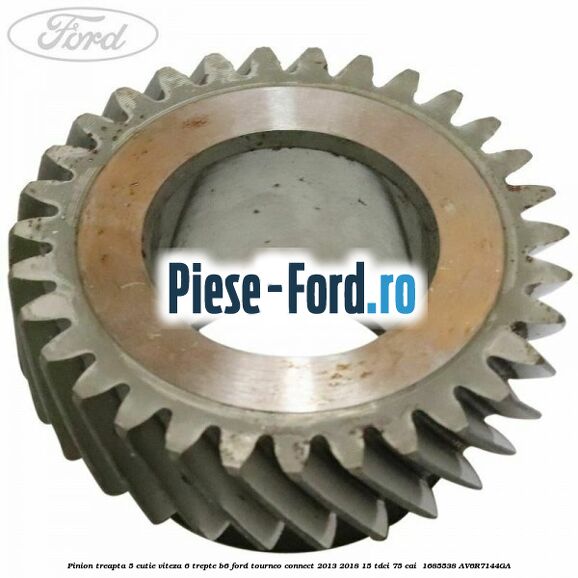 Pinion treapta 5 cutie viteza 6 trepte B6 Ford Tourneo Connect 2013-2018 1.5 TDCi 75 cai #4EC2D7E1EE
