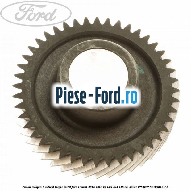 Pinion treapta 6 cutie 6 trepte MT82 Ford Transit 2014-2018 2.2 TDCi 4x4 155 cai #8CFBD03492 Pinion treapta 6 cutie 6 trepte MT82 Ford Transit 2014-2018 2.2 TDCi 4x4 155 cai #8CFBD03492