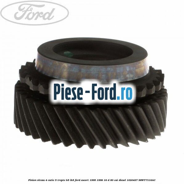 Pinion viteza 4 cutie 5 trepte B5/IB5 Ford Escort 1995-1998 1.8 D 60 cai #08A2129344