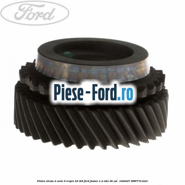 Pinion viteza 4 cutie 5 trepte B5/IB5 Ford Fusion 1.4 TDCi 68 cai  #557D2A2264