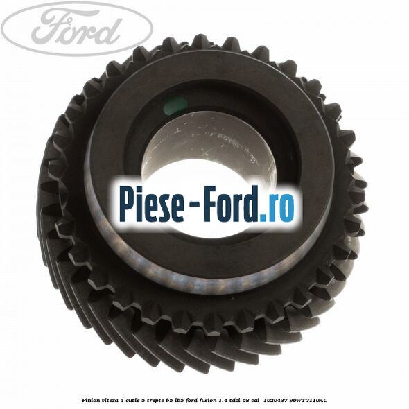 Pinion viteza 4 cutie 5 trepte B5/IB5 Ford Fusion 1.4 TDCi 68 cai  #557D2A2264