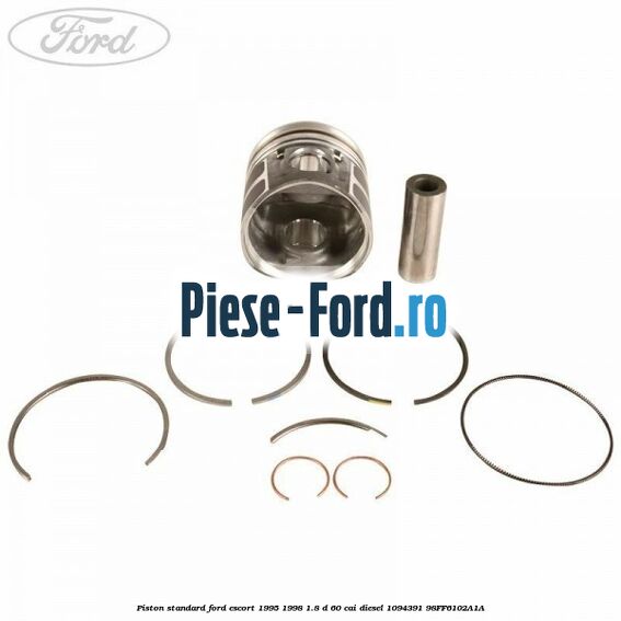 Piston standard Ford Escort 1995-1998 1.8 D 60 cai diesel #3F2EB2A711