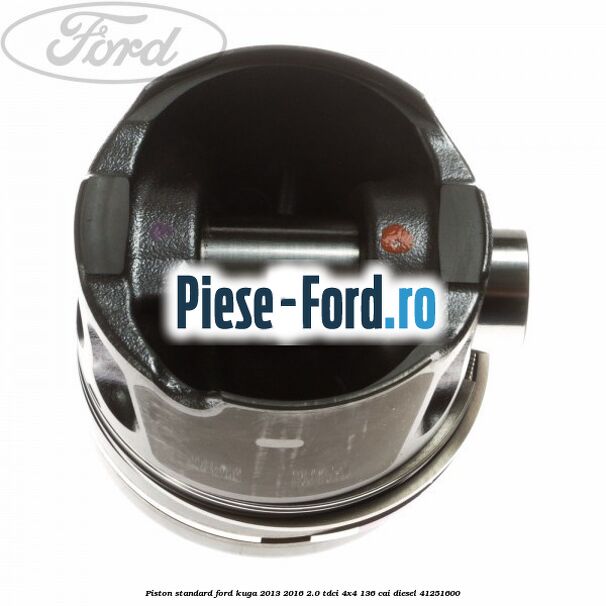Piston standard Ford Kuga 2013-2016 2.0 TDCi 4x4 136 cai diesel #0CB9C2AFF5