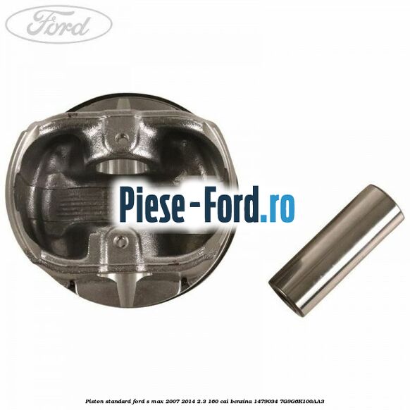 Piston standard Ford S-Max 2007-2014 2.3 160 cai benzina