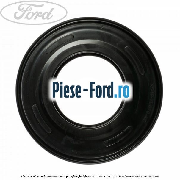 Piston tambur cutie automata 4 trepte 4F27E Ford Fiesta 2013-2017 1.4 97 cai benzina #C295C23058