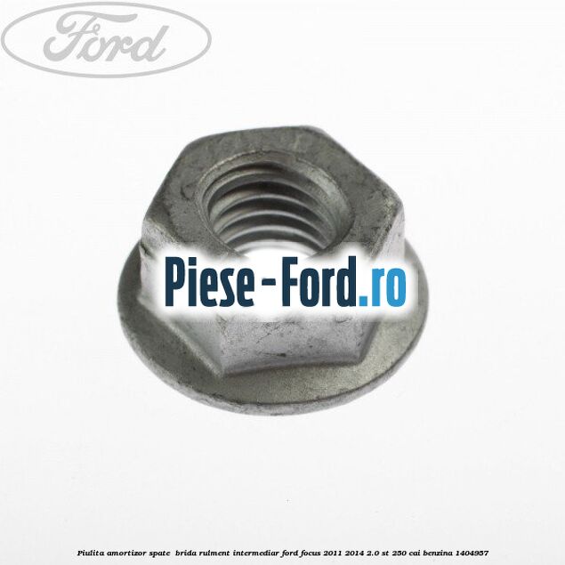 Piulita amortizor spate , brida rulment intermediar Ford Focus 2011-2014 2.0 ST 250 cai