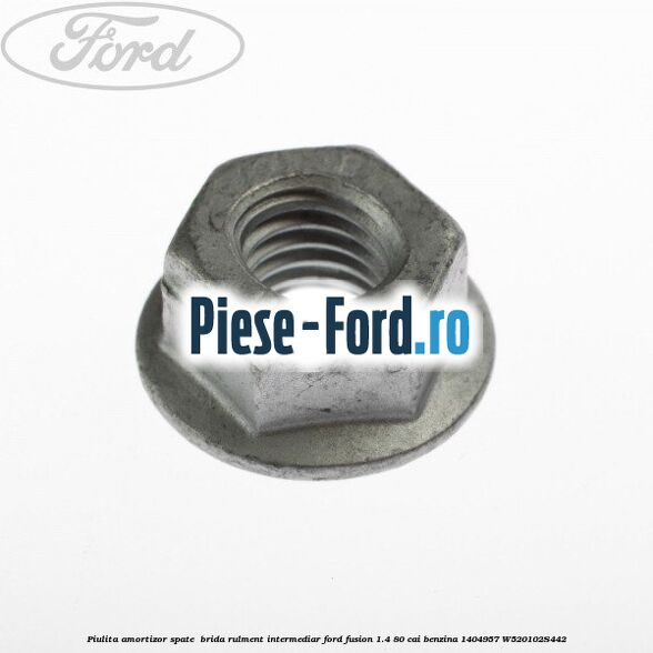 Piulita amortizor spate , brida rulment intermediar Ford Fusion 1.4 80 cai benzina