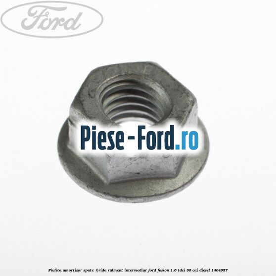 Piulita amortizor spate , brida rulment intermediar Ford Fusion 1.6 TDCi 90 cai