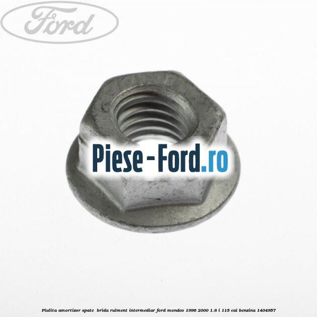 Piulita amortizor spate , brida rulment intermediar Ford Mondeo 1996-2000 1.8 i 115 cai
