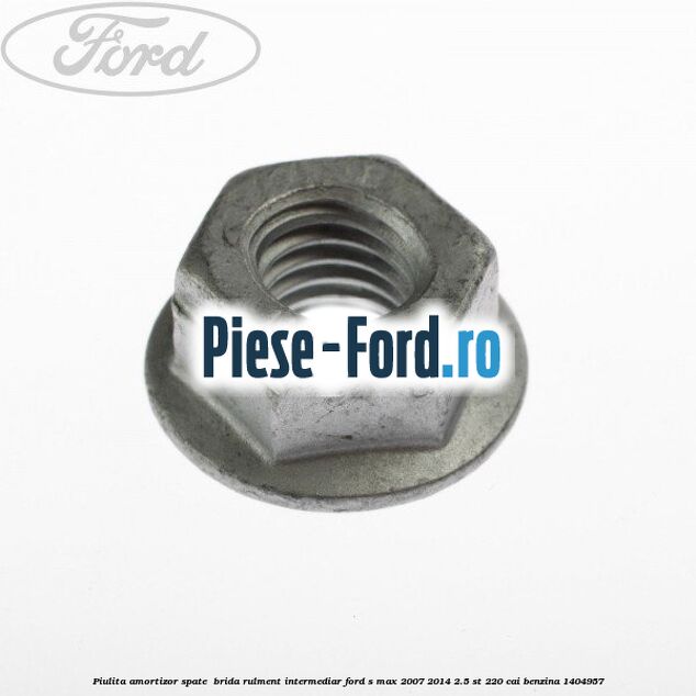 Piulita amortizor spate , brida rulment intermediar Ford S-Max 2007-2014 2.5 ST 220 cai