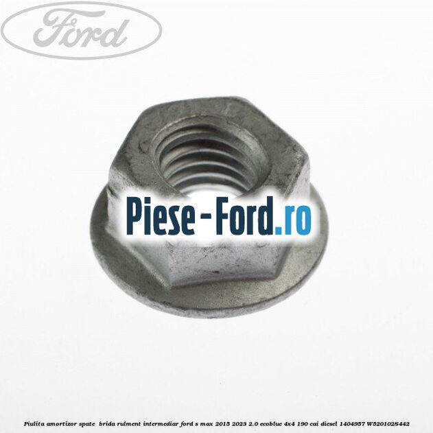 Piulita amortizor spate , brida rulment intermediar Ford S-Max 2015-2023 2.0 EcoBlue 4x4 190 cai diesel #D7414F7F2E