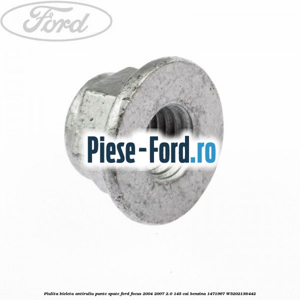 Piulita bieleta antiruliu punte spate Ford Focus 2004-2007 2.0 145 cai #4AFEC51F84 Piulita bieleta antiruliu punte spate Ford Focus 2004-2007 2.0 145 cai benzina #4AFEC51F84