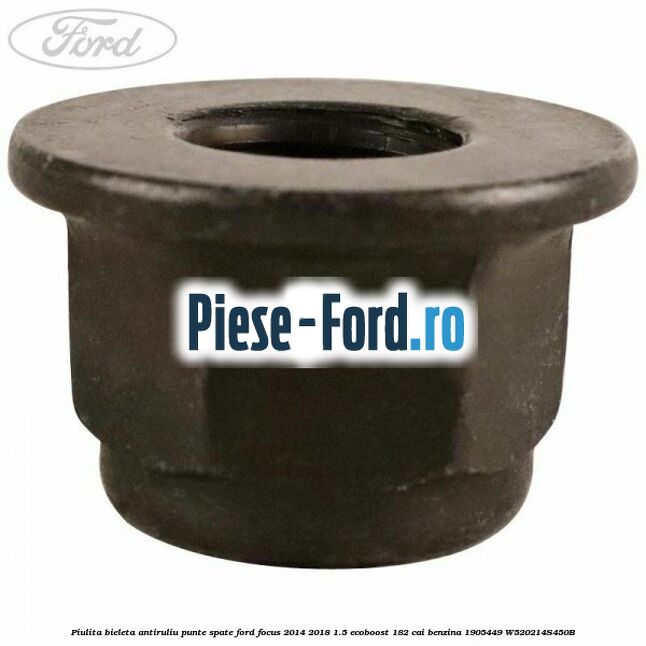 Piulita bieleta antiruliu, punte spate Ford Focus 2014-2018 1.5 EcoBoost 182 cai benzina