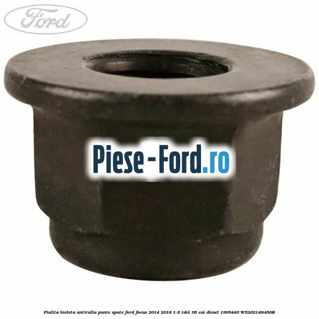 Piulita bieleta antiruliu, punte spate Ford Focus 2014-2018 1.6 TDCi 95 cai diesel