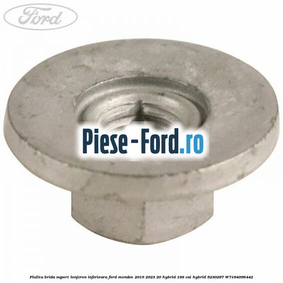 Piulita brida suport lonjeron inferioara Ford Mondeo 2019-2023 2.0 Hybrid 188 cai #82FED6426B Piulita brida suport lonjeron inferioara Ford Mondeo 2019-2023 2.0 Hybrid 188 cai #82FED6426B