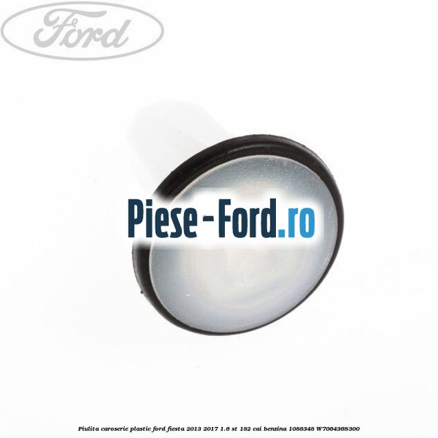 Piulita caroserie plastic Ford Fiesta 2013-2017 1.6 ST 182 cai benzina