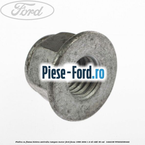 Piulita cu flansa bieleta antiruliu tampon motor Ford Focus 1998-2004 1.8 DI/TDDi 90 cai  #D6A4642E77