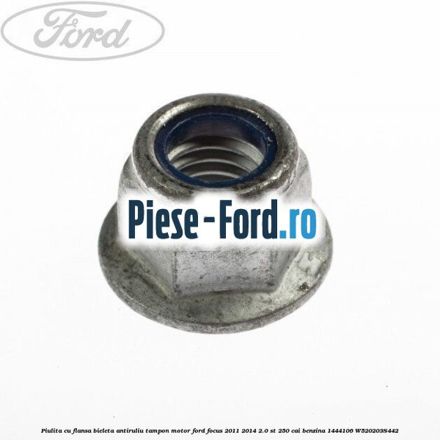 Piulita cu flansa bieleta antiruliu, tampon motor Ford Focus 2011-2014 2.0 ST 250 cai benzina