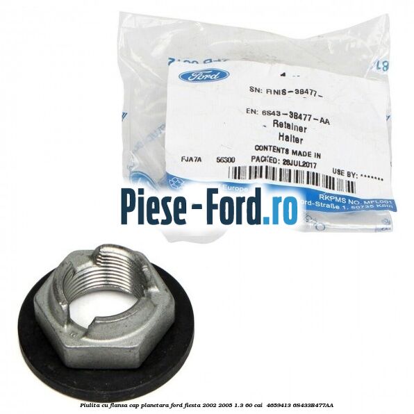 Piulita cu flansa cap planetara Ford Fiesta 2002-2005 1.3 60 cai  #71AFC75433