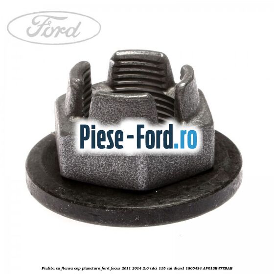 Piulita cu flansa cap planetara Ford Focus 2011-2014 2.0 TDCi 115 cai diesel