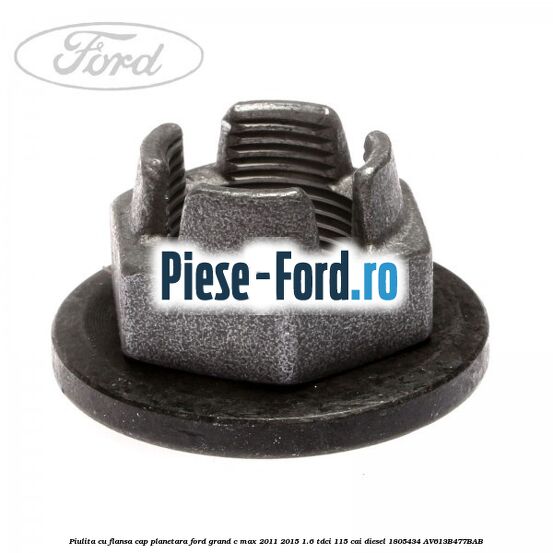 Piulita cu flansa cap planetara Ford Grand C-Max 2011-2015 1.6 TDCi 115 cai diesel