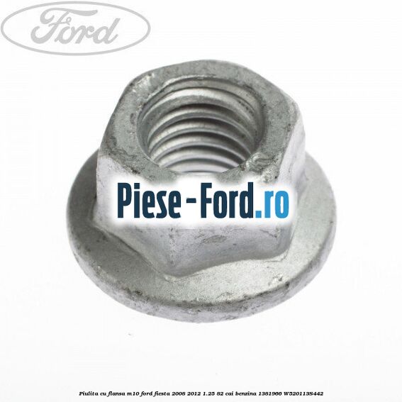 Piulita cu flansa bieleta antiruliu, tampon motor Ford Fiesta 2008-2012 1.25 82 cai benzina