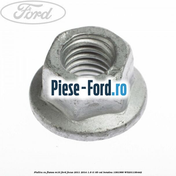 Piulita cu flansa bieleta antiruliu, tampon motor Ford Focus 2011-2014 1.6 Ti 85 cai benzina