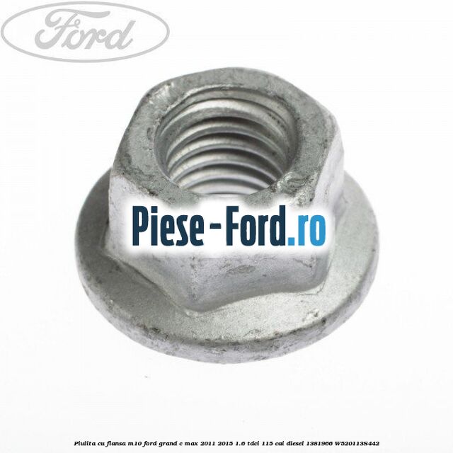 Piulita cu flansa bieleta antiruliu, tampon motor Ford Grand C-Max 2011-2015 1.6 TDCi 115 cai diesel