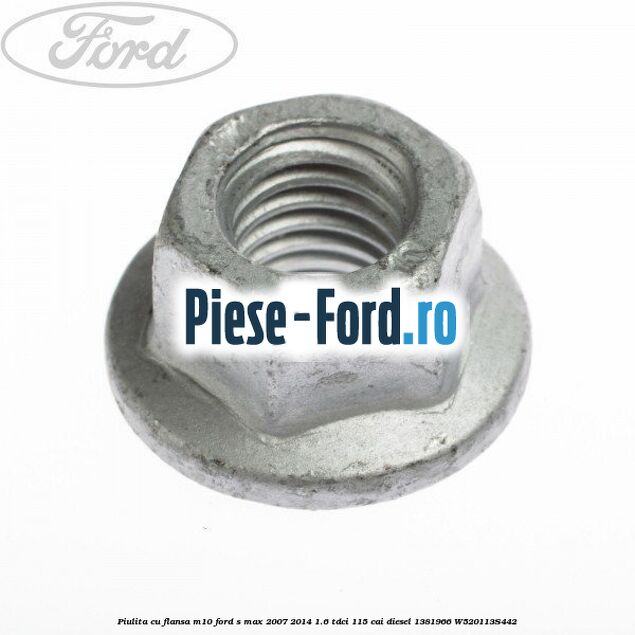 Piulita cu flansa bieleta antiruliu, tampon motor Ford S-Max 2007-2014 1.6 TDCi 115 cai diesel
