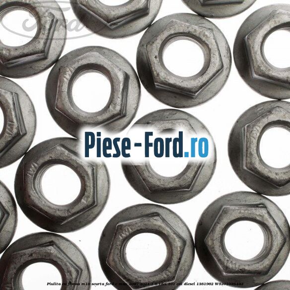 Piulita cu flansa M10 scurta Ford C-Max 2007-2011 1.6 TDCi 101 cai diesel #2DB6E81F01