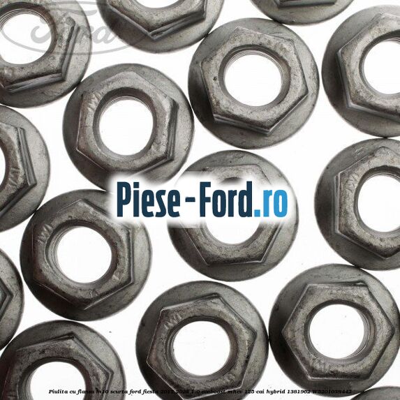 Piulita cu flansa M10 scurta Ford Fiesta 2017-2023 1.0 EcoBoost mHEV 125 cai Hybrid #DA4388F61F