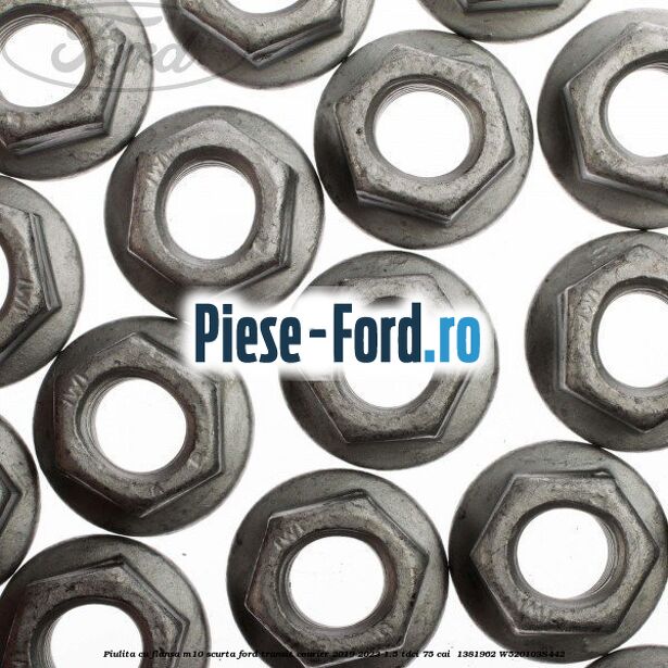 Piulita cu flansa M10 scurta Ford Transit Courier 2019-2023 1.5 TDCi 75 cai  #3E4C5D18F2