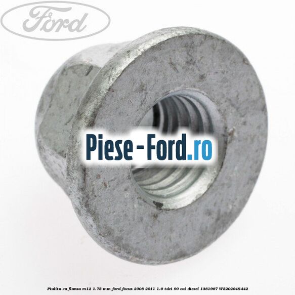 Piulita cu flansa M12 1.75 mm Ford Focus 2008-2011 1.6 TDCi 90 cai diesel #AFFD859E5B